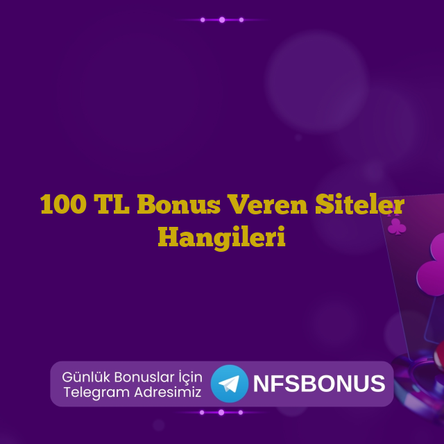 100 TL Bonus Veren Siteler Hangileri