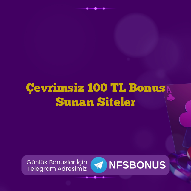Çevrimsiz 100 TL Bonus Sunan Siteler